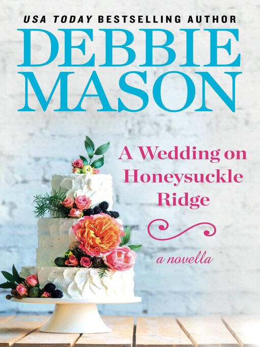 Title details for A Wedding on Honeysuckle Ridge by Debbie Mason - Wait list